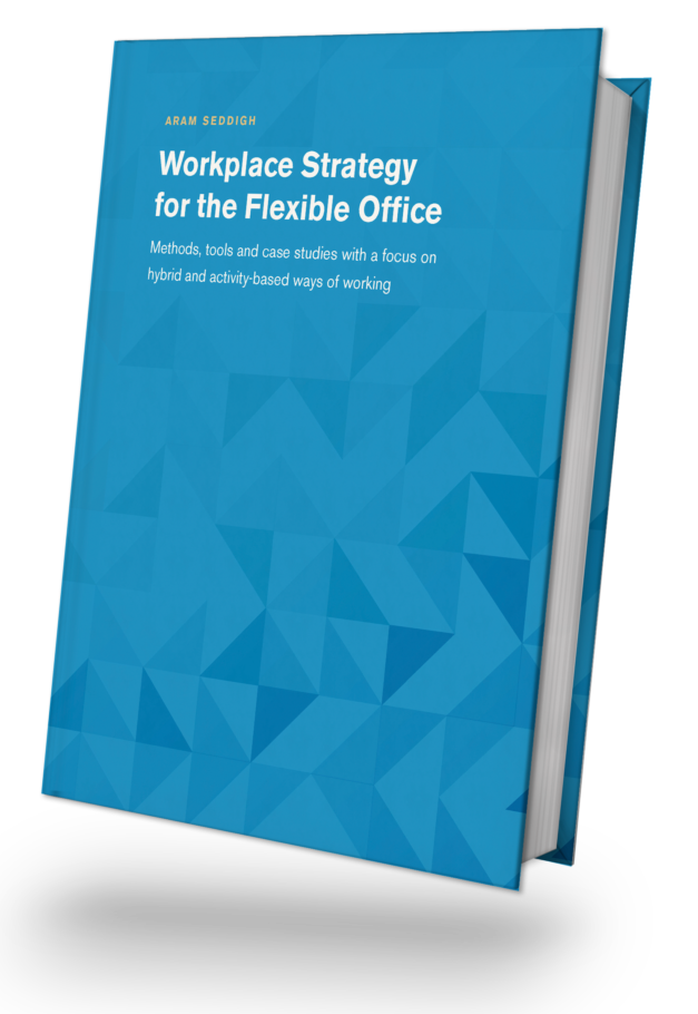 Workplace Strategy for the Flexible Office: Methods, tools and case studies with a focus on hybrid and activity-based ways of working English